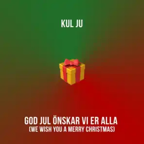 God Jul Önskar Vi Er Alla (We Wish You a Merry Christmas)