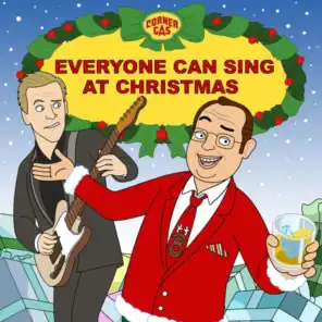 Everyone Can Sing At Christmas (Corner Gas Holiday Song)