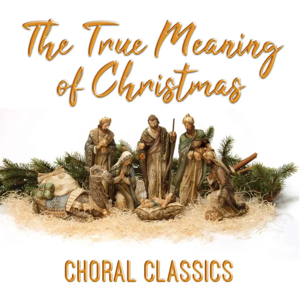 The True Meaning of Christmas - Choral Classics