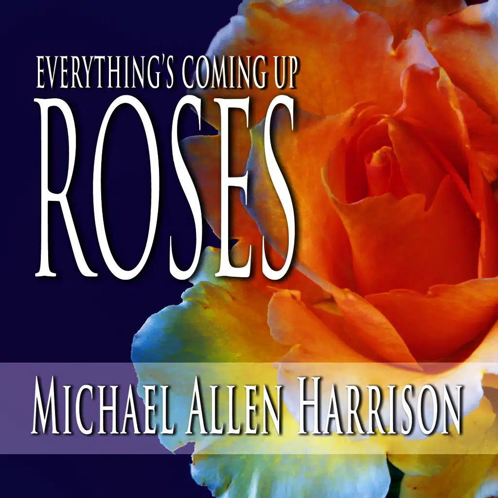 Everything's Coming Up Roses