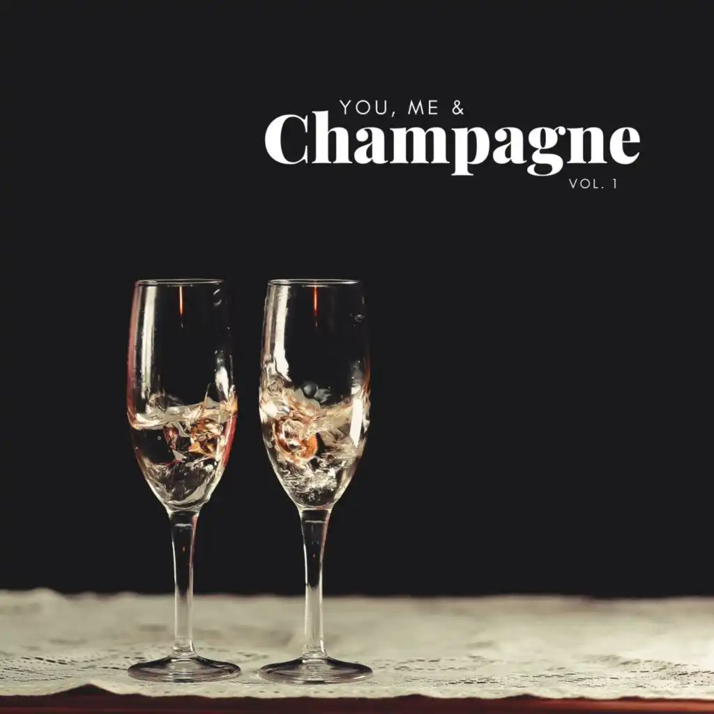 You, me & Champagne, vol. 1