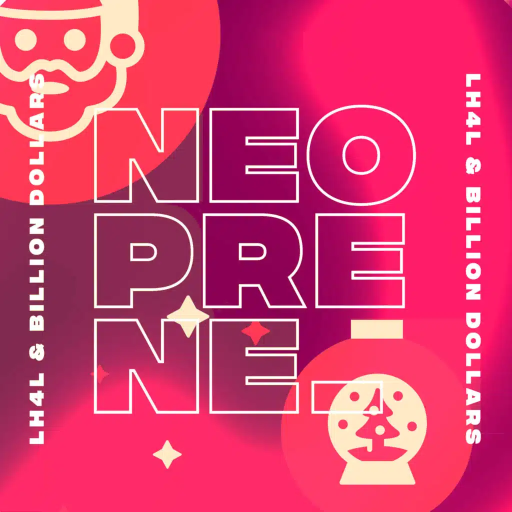 Neoprene (Milkala Xmas Edit) [feat. Billion Dollars]