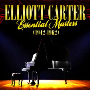Elliott Carter - Essential Masters (1942-1962)