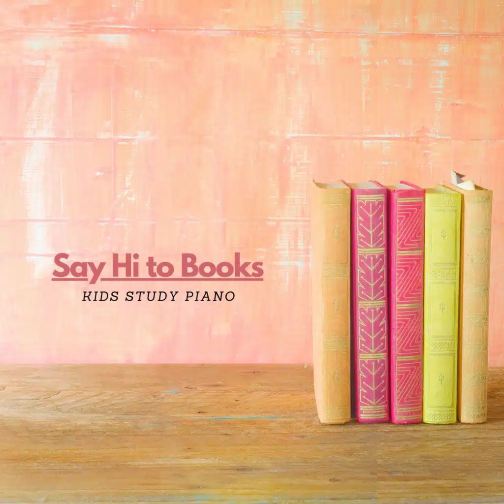 Say Hi To Books - Kids Study Piano