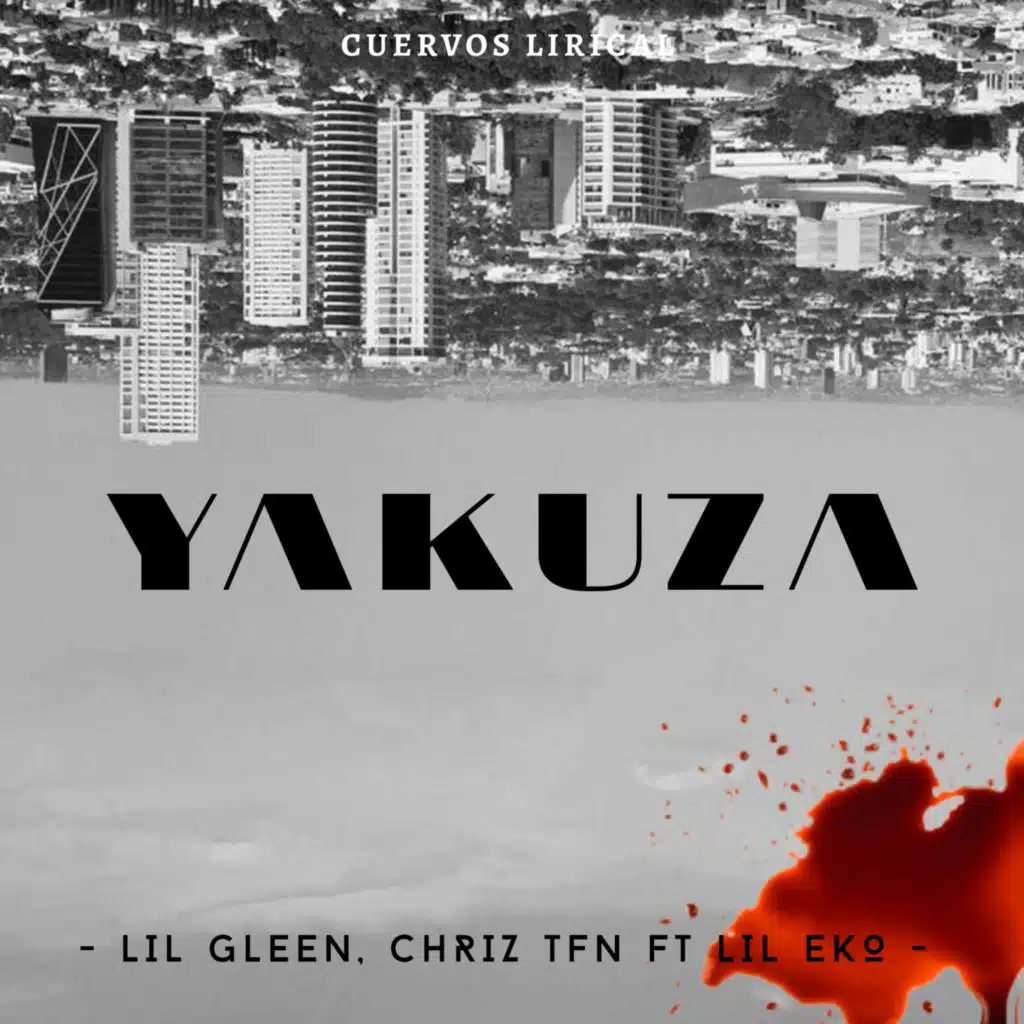 Yakuza (feat. Lil Gleen, Lil Eko & Chriz TFN)
