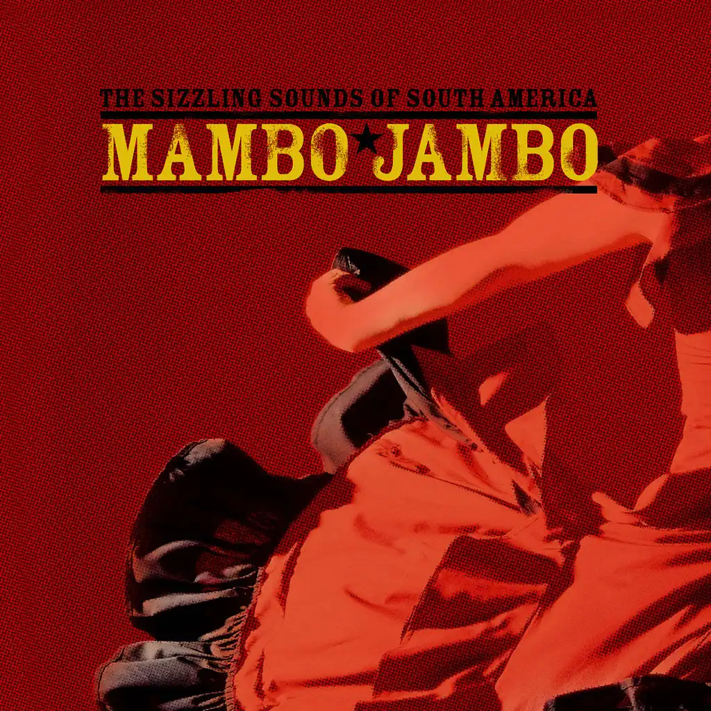 Mambo Jambo … The Sizzling Sounds of South America