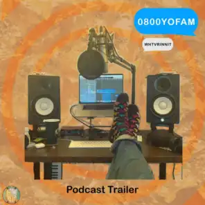 0800YOFAM WHTVRINNIT Podcast Trailer