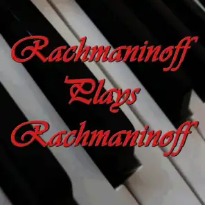 The Essential Rachmaninov Volume 2: Rachmaninov Plays Rachmaninov