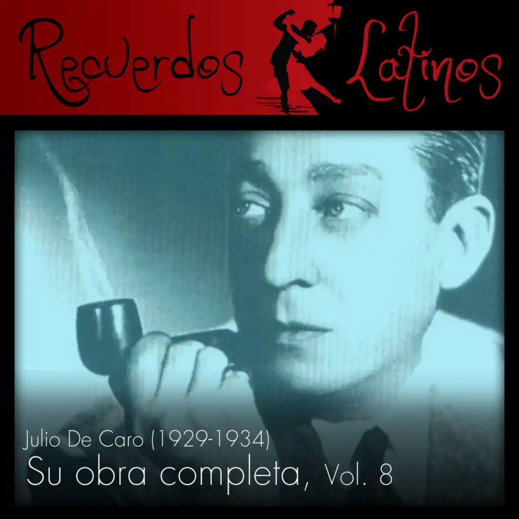 Julio de Caro: Su Obra Completa (1929-1934), Vol. 8