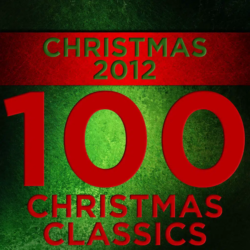 The 100 All Time Greatest Christmas and Holiday Songs