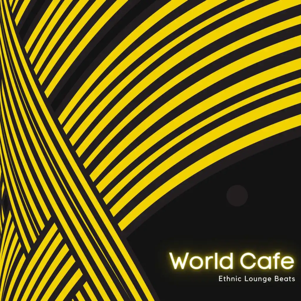 World Cafe - Ethnic Lounge Beats