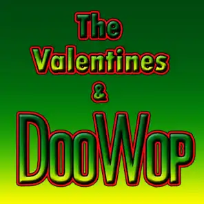 The Valentines & Doo Wop