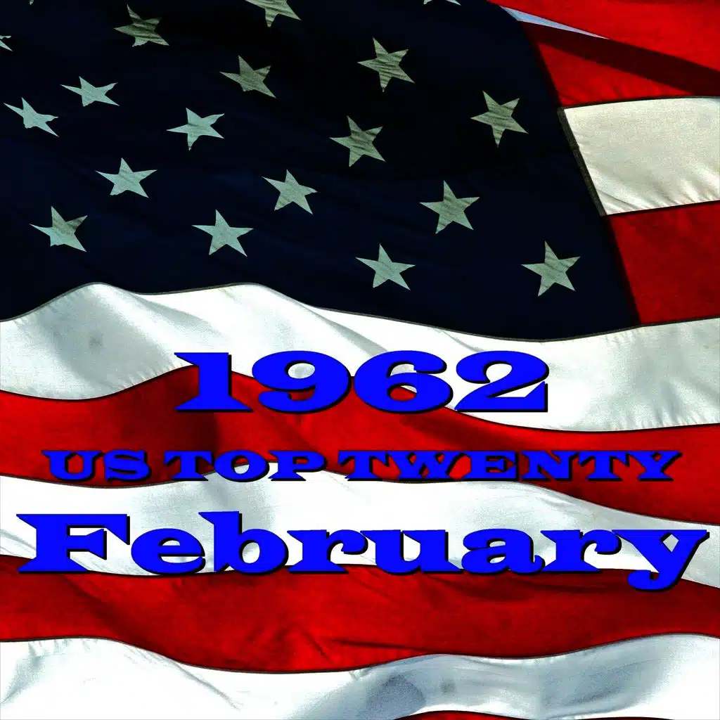 U.S. Top 20 - 1962 - February