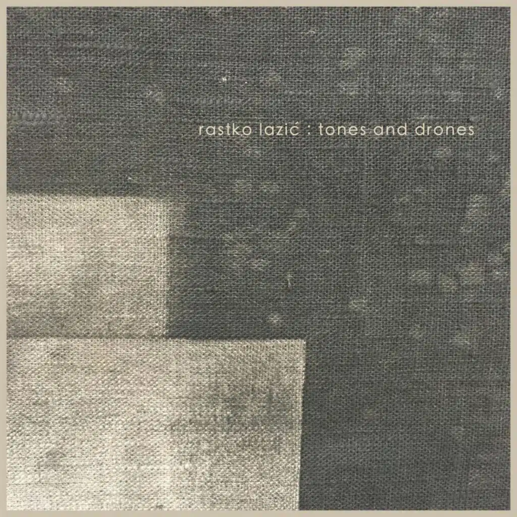 Tones and Drones