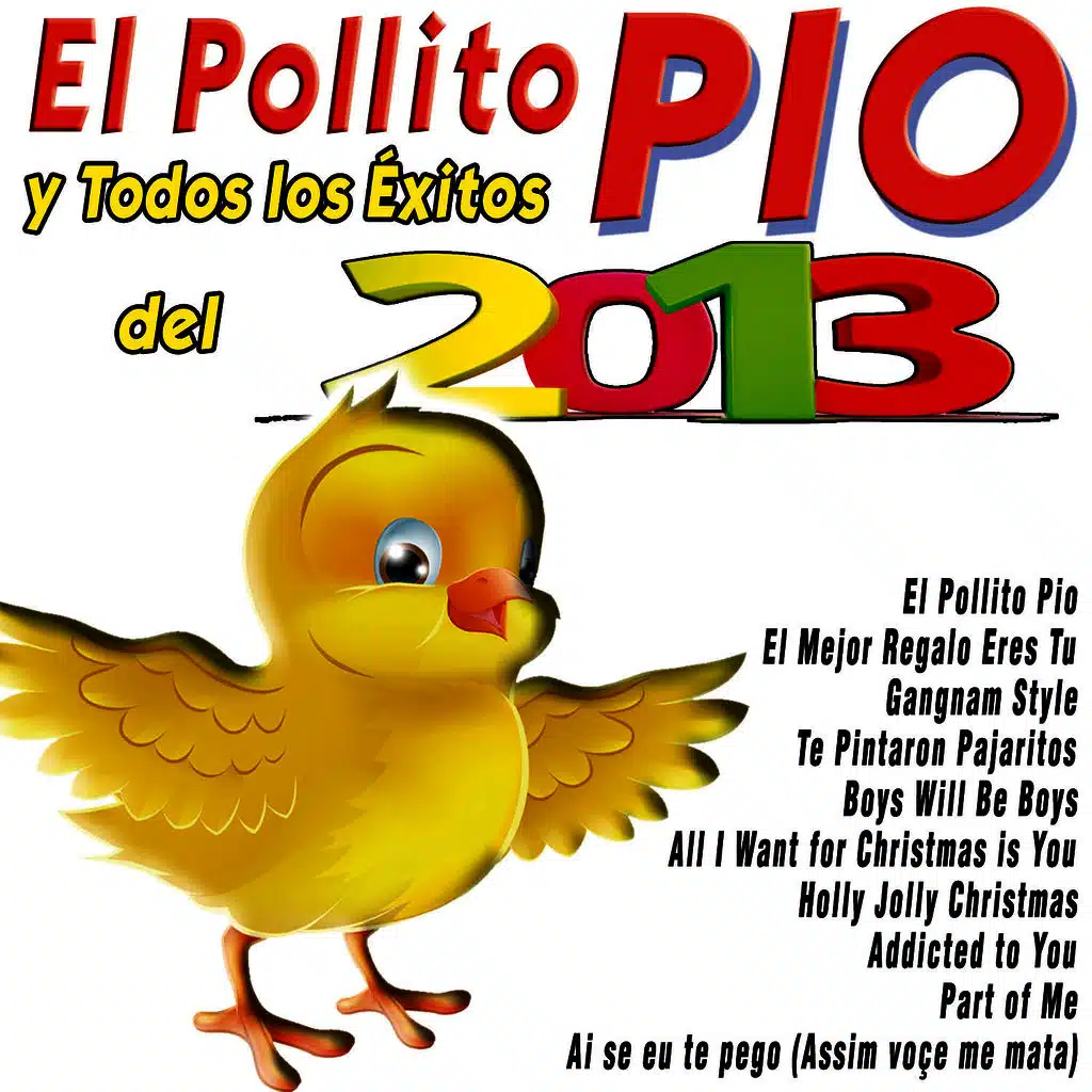 El Pollito Pio y Todos los Éxitos del 2013