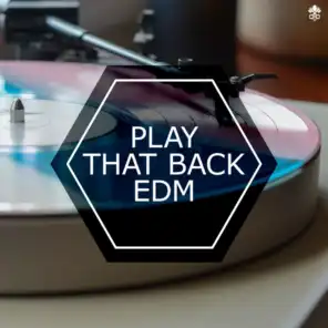 Play That Back EDM