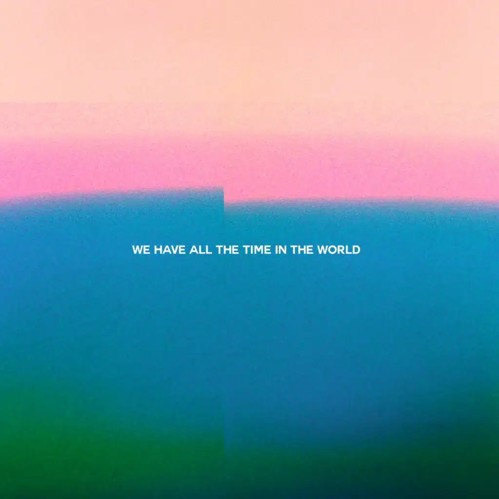 We Have All the Time in the World