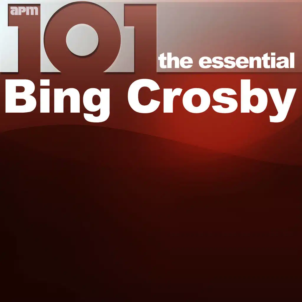 101 - The Essential Bing Crosby