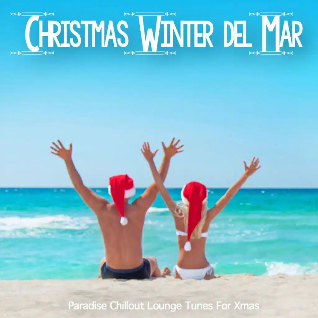 Christmas Winter del Mar (Paradise Chillout Lounge Tunes For Xmas)