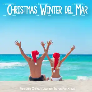 Christmas Winter del Mar (Paradise Chillout Lounge Tunes For Xmas)