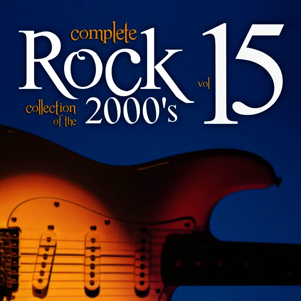 Complete Rock Collection of the 2000's, Vol. 15