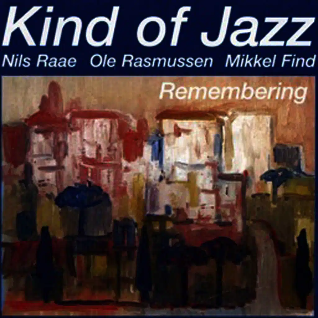 Kind of Jazz-Remembering (feat. Thomas Agergaard & Mikkel Find)