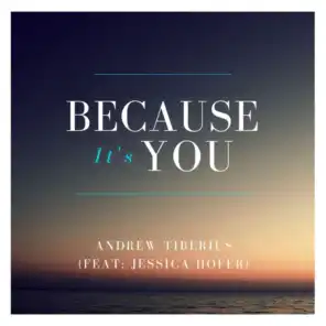 Because It's You (feat. Jessica Gross)
