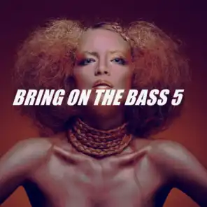 BRING ON THE BASS 5