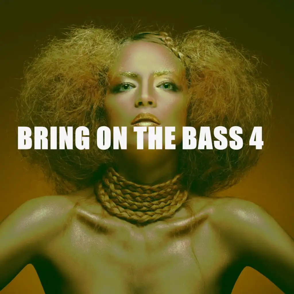 BRING ON THE BASS 4