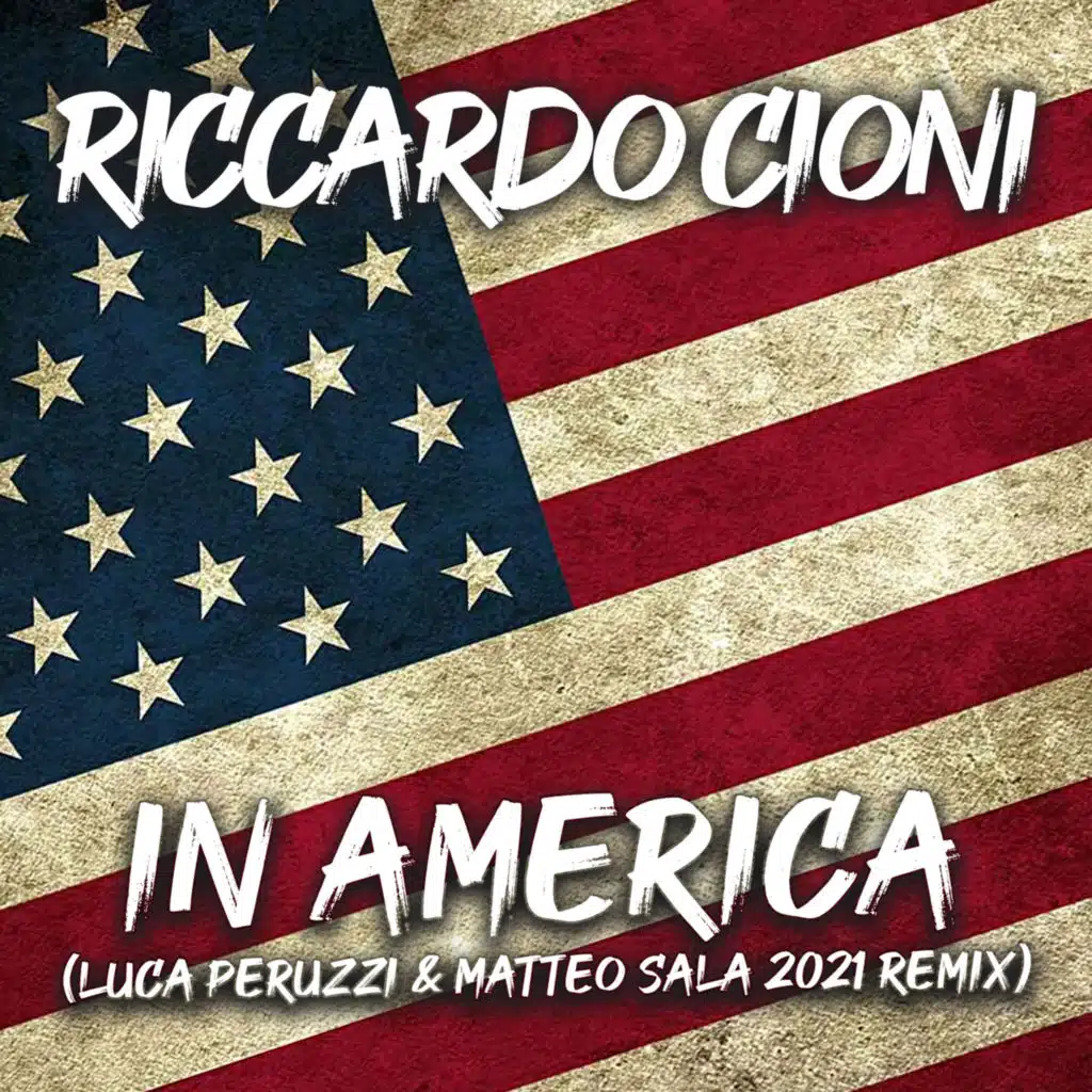 In America - Luca Peruzzi & Matteo Sala 2021 Remix
