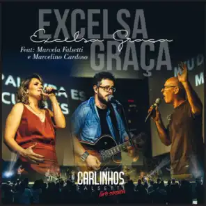 Excelsa Graça (feat. Marcela Falsetti & Marcelino Cardoso)