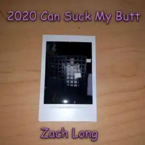 2020 Can Suck My Butt