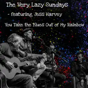 You Take the Blues Out of My Rainbow (feat. Jess Harvey)