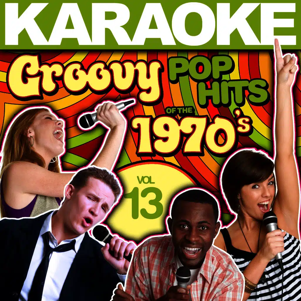 Karaoke Groovy Pop Hits of the 1970's, Vol. 13