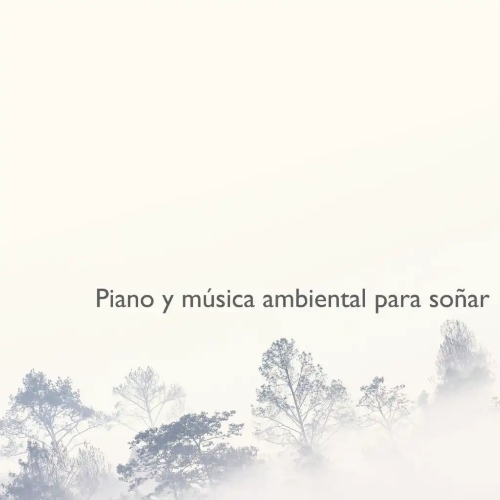 Piano Y Música Ambiental Para Soñar