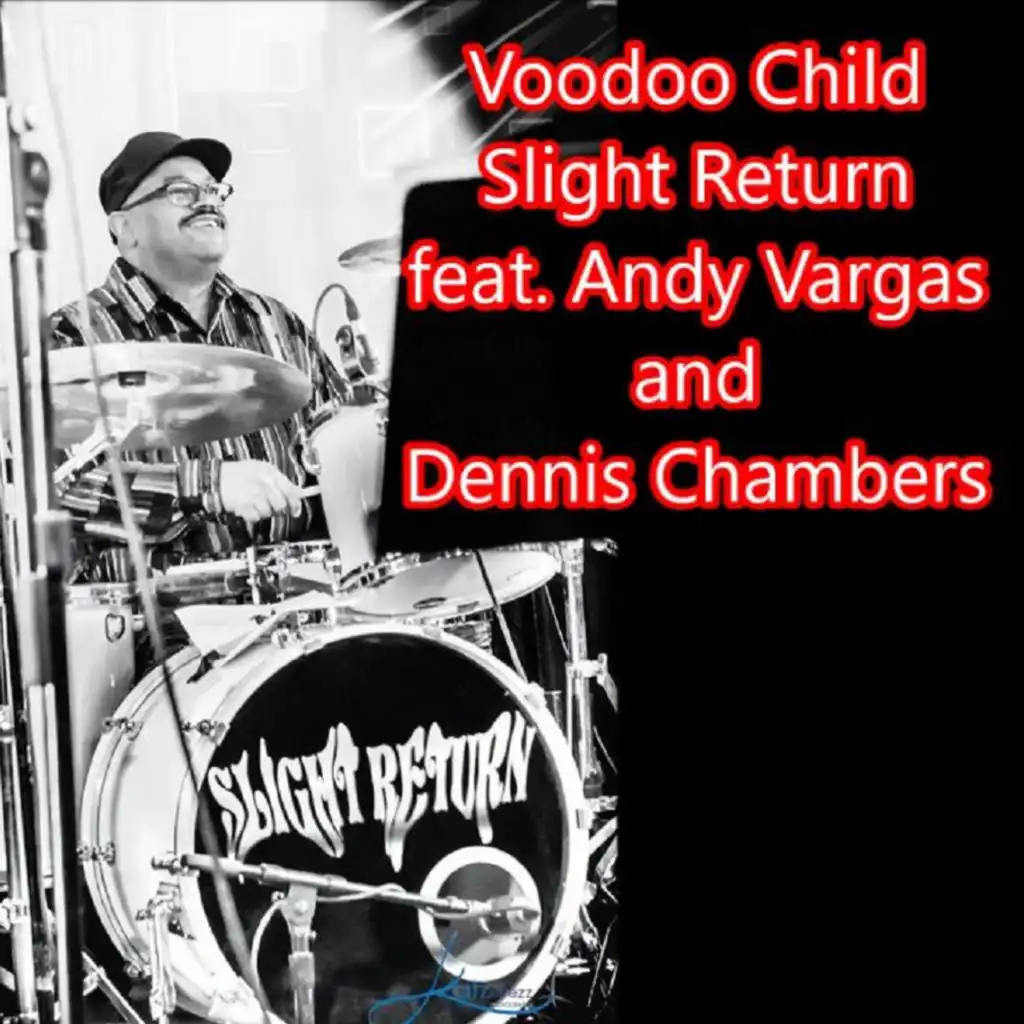 Voodoo Child (Foxy Lady) [feat. Andy Vargas & Dennis Chambers]