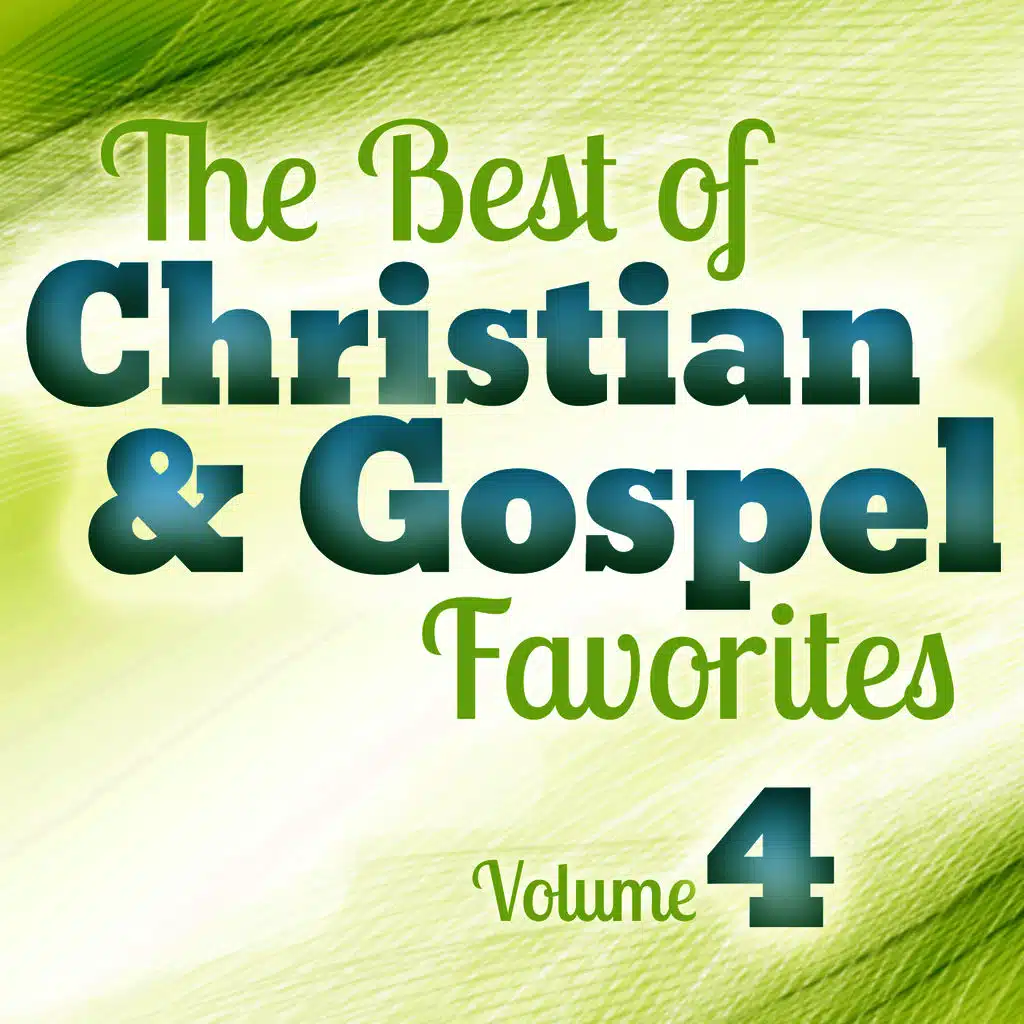 The Best of Christian and Gospel Favorites, Vol. 4