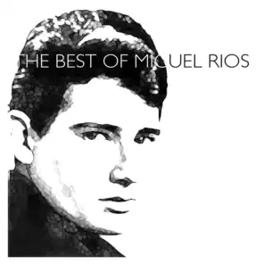 The Best of Miguel Ríos