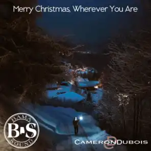 Merry Christmas, Wherever You Are (feat. Bama Sound)