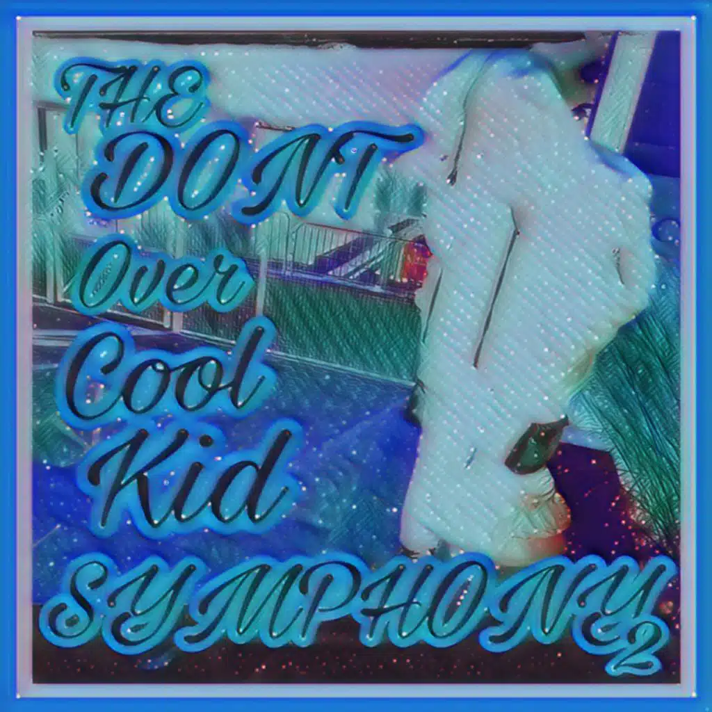 The Don't Over Cool Kid Symphony 2