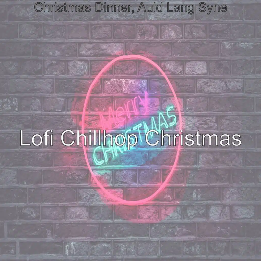 Christmas Dinner, Auld Lang Syne