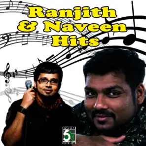 Ranjith and Naveen Hits