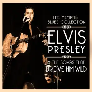 Elvis Presley & The Songs That Drove Him Wild