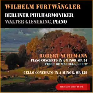Walter Gieseking, Berliner Philharmoniker & Wilhelm Furtwängler