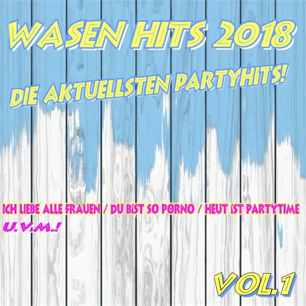 Wasen Hits 2018 (Die Aktuellsten Partyhits)