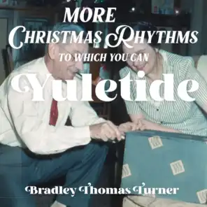 More Christmas Rhythms to Which You Can Yuletide