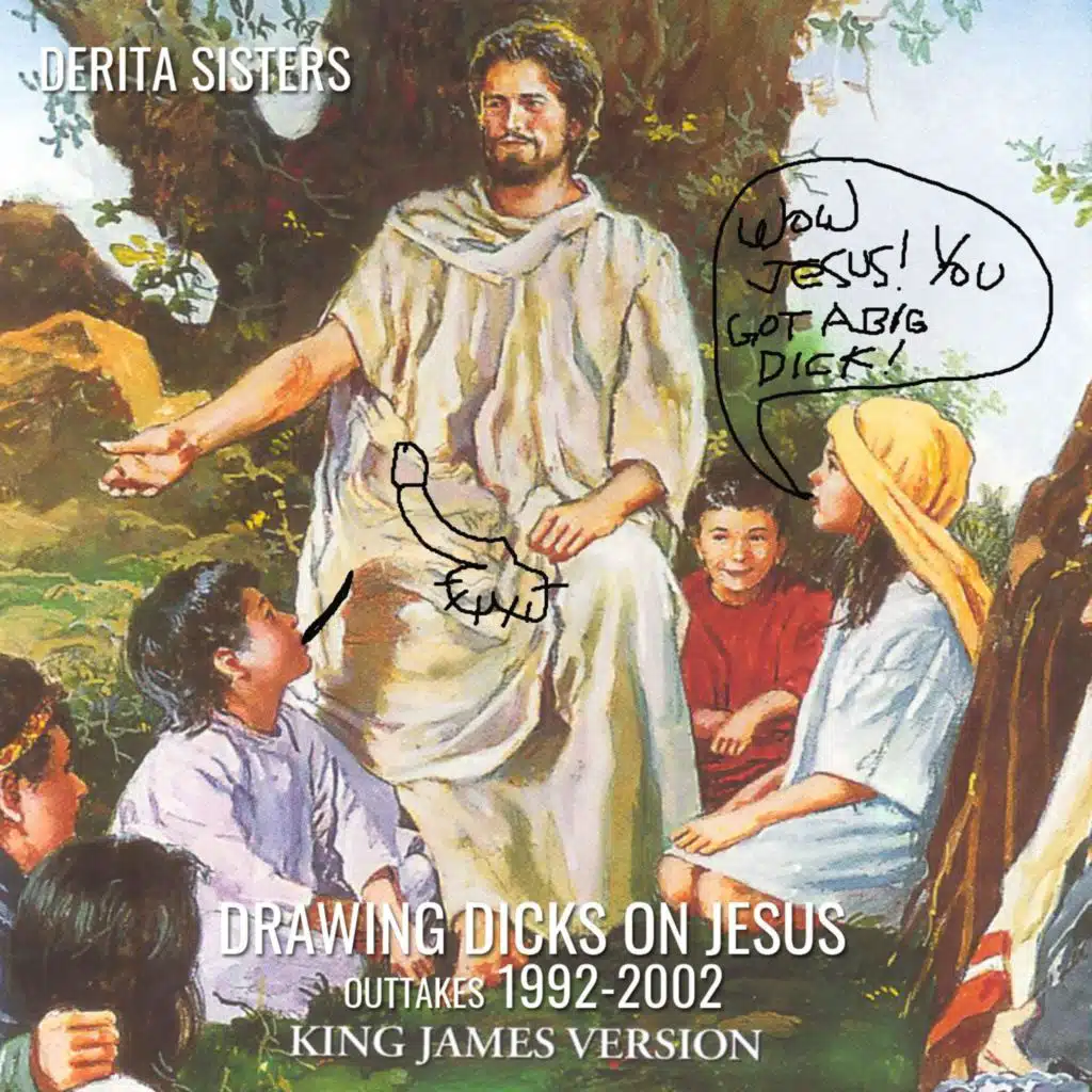 Drawing Dicks on Jesus (Outakes 1992-2002)