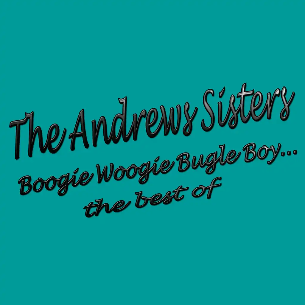 Boogie Woogie Bugle Boy: The Best Of The Andrews Sisters