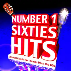 Number 1 Sixties Hits: Greatest Classic No.1 Songs from the 60s