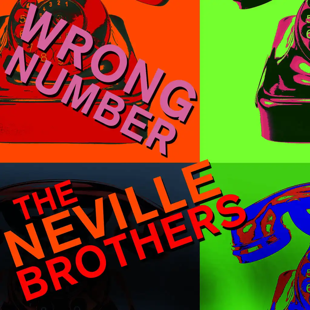 Wrong Number - The Neville Brothers Sing Hits Like Hook, Line, And Sinker, Get out of My Life, And More!